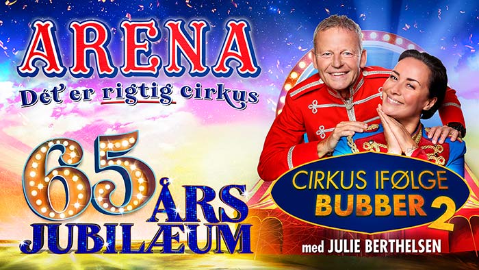 Cirkus Arena 65 års jubilæum m. Bubber og Julie Berthelsen